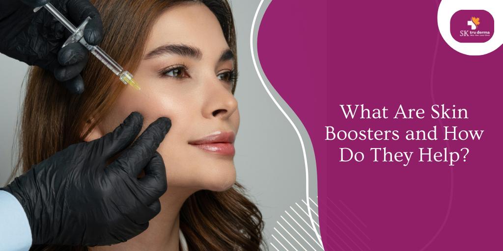 What Are Skin Boosters and How Do They Help? | Skin Boosters Treatment in Bangalore