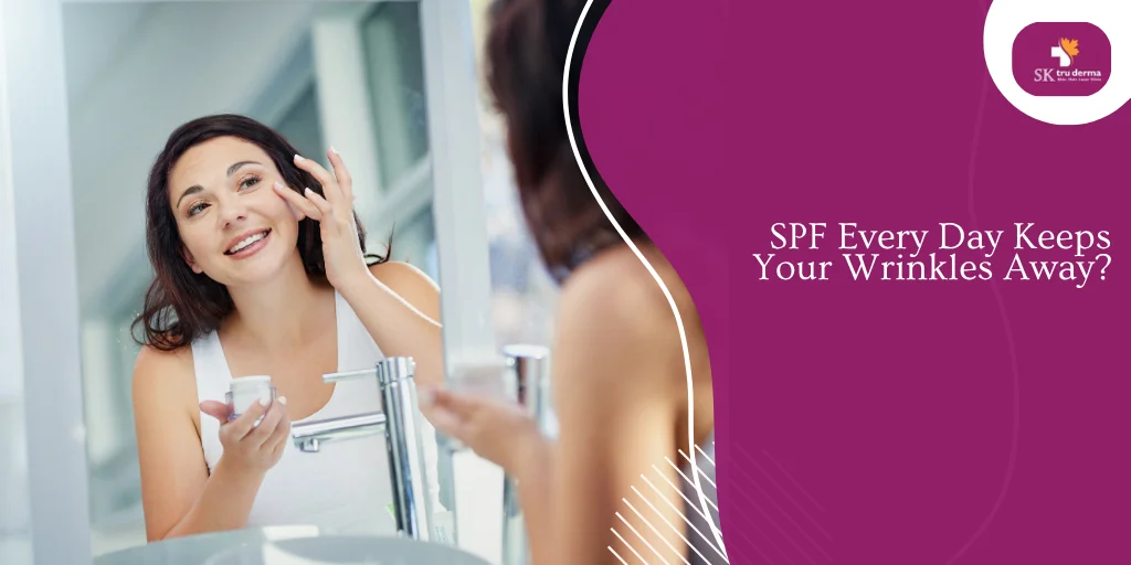 SPF Every Day Keeps Your Wrinkles Away? | Dermatologist in Gunjur Road Explains
